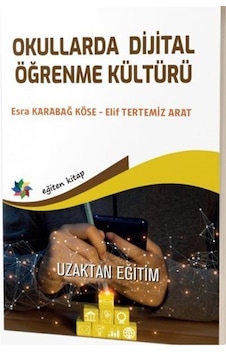 Okullarda Dijital Öğrenme Kültürü / Doç.dr. Esra Karabağ Köse Okullarda Dijital Öğrenme Kültürü / Doç.dr. Esra Karabağ Köse