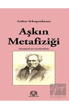 Aşkın Metafiziği - Arthur Schopenhauer - Arya Yayıncılık Aşkın Metafiziği - Arthur Schopenhauer - Arya Yayıncılık