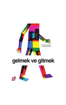 Gelmek ve Gitmek - İsabel Minhos Martins - Koç Üniversitesi Yayınları