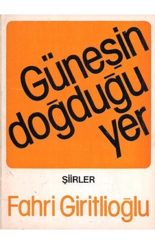 Güneşin Doğduğu Yer - Fahri Giritlioğlu 2. El Güneşin Doğduğu Yer - Fahri Giritlioğlu 2. El