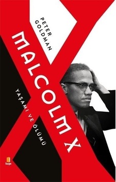 Malcolm X - Yaşamı ve Ölümü - Peter Goldman - Kapı Yayınları Malcolm X - Yaşamı ve Ölümü - Peter Goldman - Kapı Yayınları