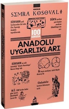 100 Soruda Anadolu Uygarlıkları - Semra Kosovalı - Ren Kitap 100 Soruda Anadolu Uygarlıkları - Semra Kosovalı - Ren Kitap
