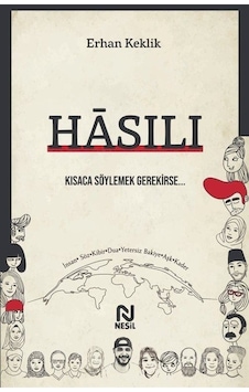 Hasılı - Kısaca Söylemek Gerekirse - Erhan Keklik - Nesil Yayınları