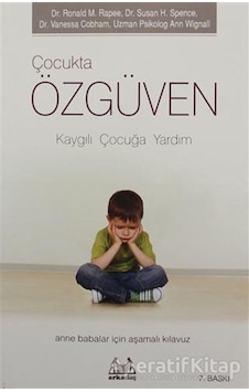 Kaygılı Çocuğa Yardım - Susan H. Spence - Ann Wignall - Arkadaş Yayıncılık Kaygılı Çocuğa Yardım - Susan H. Spence - Ann Wignall - Arkadaş Yayıncılık