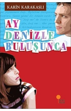 Günışığı Yayınları Ay Denizle Buluşunca Karin Karakaşlı Günışığı Yayınları Ay Denizle Buluşunca Karin Karakaşlı