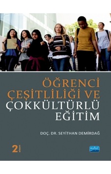 Öğrenci Çeşitliliği ve Çokkültürlü Eğitim - Seyithan Demirdağ - Nobel Akademik Yayıncılık Öğrenci Çeşitliliği ve Çokkültürlü Eğitim - Seyithan Demirdağ - Nobel Akademik Yayıncılık
