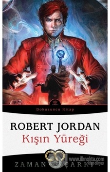 Zaman Çarkı 9 - Kışın Yüreği - Robert Jordan - İthaki Yayınları Zaman Çarkı 9 - Kışın Yüreği - Robert Jordan - İthaki Yayınları