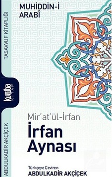Mir'at'ül-İrfan İrfan Aynası / Muhyiddin İbn Arabi 9786054577323 Mir'at'ül-İrfan İrfan Aynası / Muhyiddin İbn Arabi 9786054577323