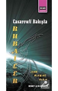 Tasavvufi Bakışla Rubailer - Alim Konukçu - Kitapmatik Yayınları Tasavvufi Bakışla Rubailer - Alim Konukçu - Kitapmatik Yayınları