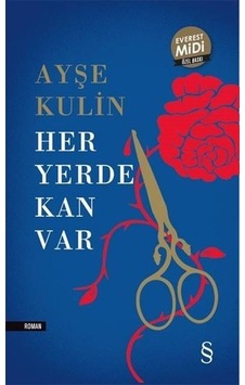 Her Yerde Kan Var - Midi Boy - Ayşe Kulin - Everest Yayınları Her Yerde Kan Var - Midi Boy - Ayşe Kulin - Everest Yayınları