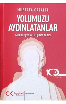 Yolumuzu Aydınlatanlar-cumhuriyet İn 10 Eğitim Yıldızı Yolumuzu Aydınlatanlar-cumhuriyet İn 10 Eğitim Yıldızı