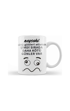 Komik Söz Şimdi Sırada Daha Kötü Günler Var Kupa Bardak Porselen Karışık