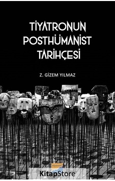 Tiyatronun Posthümanist Tarihçesi - Z. Gizem Yılmaz - Siyasal Kitabevi