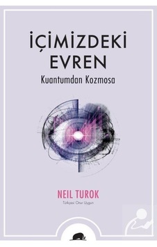 Içimizdeki Evren / Neil Turok 9786055029852 Içimizdeki Evren / Neil Turok 9786055029852