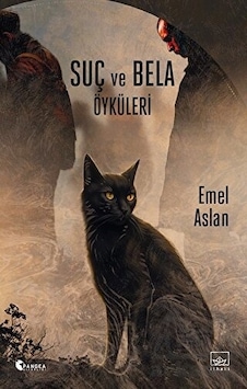Suç ve Bela Öyküleri - Emel Aslan - İthaki Yayınları Suç ve Bela Öyküleri - Emel Aslan - İthaki Yayınları