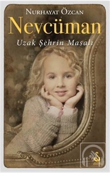 Nevcüman-Uzak Şehrin Masalı - Nurhayat Özcan - Siyah Kuğu Yayınları Nevcüman-Uzak Şehrin Masalı - Nurhayat Özcan - Siyah Kuğu Yayınları
