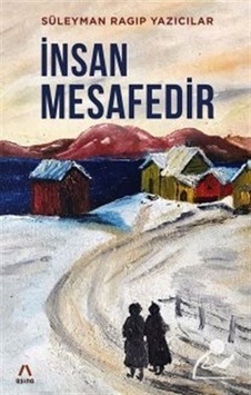 İnsan Mesafedir - Süleyman Ragıp Yazıcılar - Aşina İnsan Mesafedir - Süleyman Ragıp Yazıcılar - Aşina