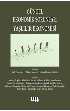 Güncel Ekonomik Sorunlar : Yaşlılık Ekonomisi / Kolektif Güncel Ekonomik Sorunlar : Yaşlılık Ekonomisi / Kolektif