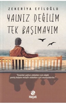 Yalnız Değilim Tek Başımayım - Zekeriya Efiloğlu - Hayat Yayıncılık