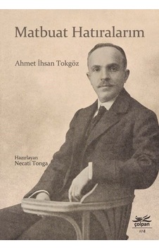 Matbuat Hatıralarım - Ahmet İhsan Tokgöz - Çolpan