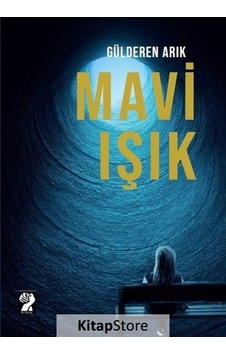 Mavi Işık - Gülderen Arık - İştirak Yayınları Mavi Işık - Gülderen Arık - İştirak Yayınları