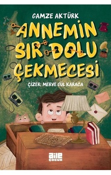 Annemin Sır Dolu Çekmecesi / Gamze Aktürk Annemin Sır Dolu Çekmecesi / Gamze Aktürk