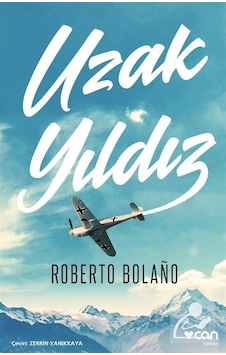Uzak Yıldız - Roberto Bolano - Can Yayınları Uzak Yıldız - Roberto Bolano - Can Yayınları
