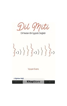 Dil Miti - Dil Neden Bir İçgüdü Değildir - Vyvyan Evans - Boğaziçi Üniversitesi Yayınevi