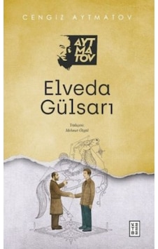 Elveda Gülsarı Cengiz Aytmatov (527331766) Elveda Gülsarı Cengiz Aytmatov (527331766)