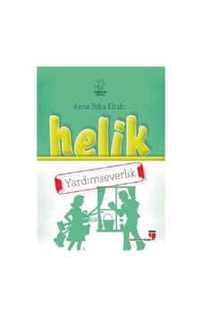 Helik Anne Baba Kitabı - Yardımseverlik- Edam Helik Anne Baba Kitabı - Yardımseverlik- Edam