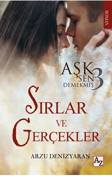 Aşk Sen Demekmiş 3 Sırlar Ve Gerçekler - Arzu Denizyaran Aşk Sen Demekmiş 3 Sırlar Ve Gerçekler - Arzu Denizyaran