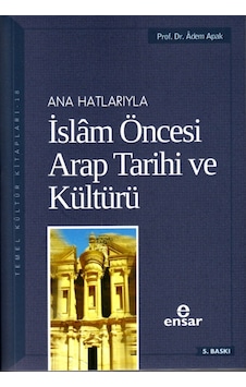 Anahatlarıyla İslam Öncesi Arap Tarihi ve Kültürü - 488585617 Anahatlarıyla İslam Öncesi Arap Tarihi ve Kültürü - 488585617