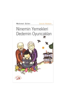 Ninemin Yemekleri Dedemin Oyuncakları - Mehmet Güler - Nesin Yayınevi Ninemin Yemekleri Dedemin Oyuncakları - Mehmet Güler - Nesin Yayınevi