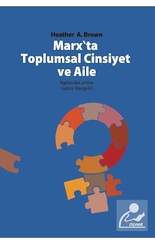 Marx'ta Toplumsal Cinsiyet ve Aile / Heather A. Brown