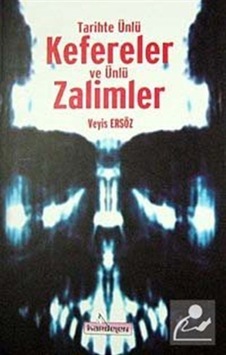Tarihte Ünlü Kefereler ve Ünlü Zalimler - Veyis Ersöz - Kardelen Yayınları