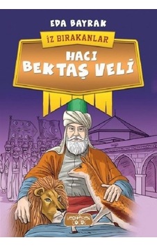 Hacı Bektaş Veli-İz Bırakanlar - Eda Bayrak - Yediveren Yayınları Hacı Bektaş Veli-İz Bırakanlar - Eda Bayrak - Yediveren Yayınları