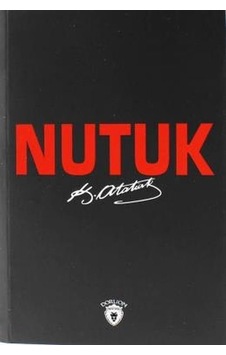 Nutuk - Tam Metin - Mustafa Kemal Atatürk - Dorlion Yayınevi Nutuk - Tam Metin - Mustafa Kemal Atatürk - Dorlion Yayınevi