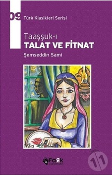 Taaşşuk-ı Talat ve Fitnat - Şemseddin Sami - Fark Yayınları Taaşşuk-ı Talat ve Fitnat - Şemseddin Sami - Fark Yayınları