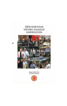 Sıfır Sorun'dan Değerli Yalnızlık Çaresizliğine - Osman Korutürk 1.baskı Ve İmzalı İthaflı Sıfır Sorun'dan Değerli Yalnızlık Çaresizliğine - Osman Korutürk 1.baskı Ve İmzalı İthaflı