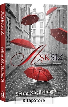Aşksız - Selim Küçükbingöl - Arunas Yayıncılık