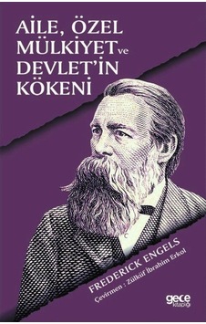Aile Özel Mülkiyet ve Devlet'in Kökeni - Friedrich Engels - Gece Kitaplığı Aile Özel Mülkiyet ve Devlet'in Kökeni - Friedrich Engels - Gece Kitaplığı