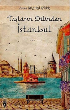 Taşların Dilinden İstanbul - Sami Bayraktar - CKS