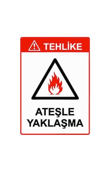 Tehlike Ateşle Yaklaşma İsg Uyarı Levhası Pvc A4 21x30 Cm
