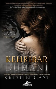 Kehribar Dumanı-Firar 1. Kitap - Kristin Cast - Pegasus
