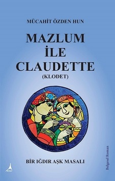 Mazlum ile Claudette - Mücahit Özden Hun - Alter Yayınları Mazlum ile Claudette - Mücahit Özden Hun - Alter Yayınları