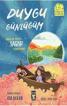 Duygu Günlüğüm / Mira Ve Yekta Sabır Tüneli'nde / Oya Doğan Duygu Günlüğüm / Mira Ve Yekta Sabır Tüneli'nde / Oya Doğan