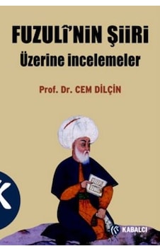 Fuzuli'nin Şiiri Üzerine İncelemeler - Cem Dilçin - Kabalcı Yayınevi