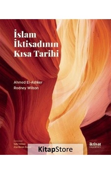 İslam İktisadının Kısa Tarihi - Ahmed El Ashker - İktisat Yayınları İslam İktisadının Kısa Tarihi - Ahmed El Ashker - İktisat Yayınları