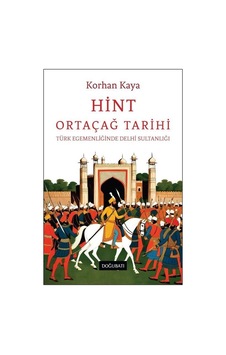 Hint Ortaçağ Tarihi / Korhan Kaya Hint Ortaçağ Tarihi / Korhan Kaya
