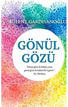 Gönül Gözü - Bülent Gardiyanoğlu 1.baskı Gönül Gözü - Bülent Gardiyanoğlu 1.baskı